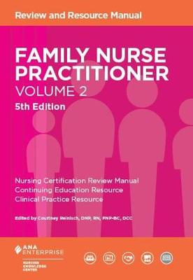 Family Nurse Practitioner, Volume 2: Review and Resource Manual - Reinisch, Courtney (Editor)