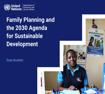 Family Planning and the 2030 Agenda for Sustainable Development (Data Booklet)