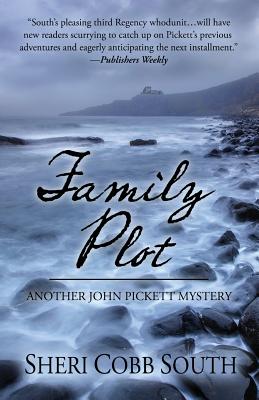 Family Plot: Another John Pickett Mystery - South, Sheri Cobb