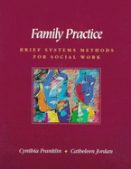 Family Practice: Brief Systems Methods for Social Work