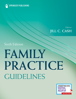 Family Practice Guidelines - Cash, Jill C, Msn, Apn (Editor)