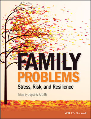 Family Problems: Stress, Risk, and Resilience - Arditti, Joyce A (Editor)