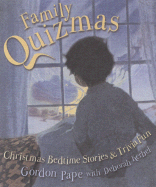 Family Quizmas: Christmas Bedtime Stories and Trivia Fun - Pape, Gordon, and Kerbel, Deborah