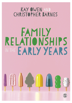 Family Relationships in the Early Years - Owen, Kay (Editor), and Barnes, Christopher (Editor)