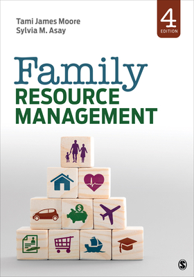 Family Resource Management - Moore, Tami J, and Asay, Sylvia M
