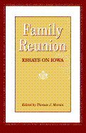 Family Reunion: Essays on Iowa-95 - Morain, Tom, and Morain, Thomas J