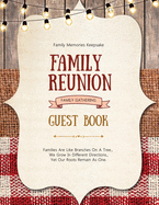 Family Reunion Guest Book: Guests Write And Sign In, Memories Keepsake, Special Gatherings And Events, Reunions