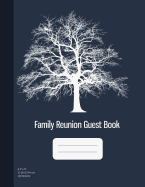 Family Reunion Guest Book: Message Book, Family Reunion Memory Book, Keepsakes and Srapbook for Reunions, 120 Sheets (8.5"x11")