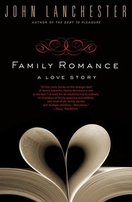 Family Romance: A Love Story - Lanchester, John