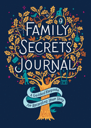 Family Secrets Journal: A Guided Keepsake for Recording Your Story