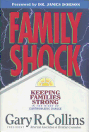 Family Shock: Keeping Families Strong in the Midst of Earthshaking Change