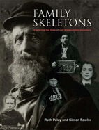 Family Skeletons: Exploring the Lives of Our Disreputable Ancestors - Fowler, Simon, and Paley, Ruth
