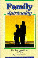 Family Spirituality: The Raw Ingredients of Faith - Kehrwald, Leif