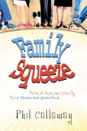 Family Squeeze: Tales of Hope and Hilarity for a Sandwiched Generation