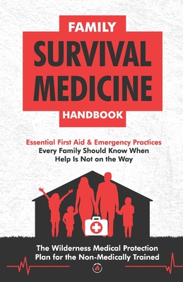 Family Survival Medicine Handbook - Press, Survival Knowledge Is Power