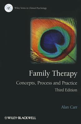 Family Therapy: Concepts, Process and Practice - Carr, Alan