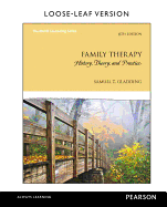 Family Therapy: History, Theory, and Practice, Loose-Leaf Version