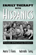 Family Therapy with Hispanics: Toward Appreciating Diversity