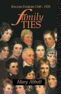 Family Ties: English Families 1540-1920