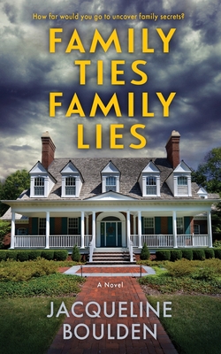 Family Ties Family Lies - Boulden, Jacqueline