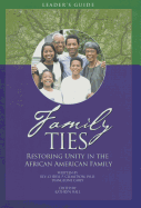 Family Ties: Restoring Unity in the African American Family