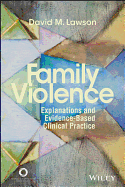 Family Violence: Explanations and Evidence-Based Clinical Practice