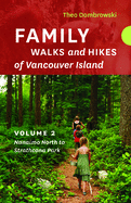 Family Walks and Hikes of Vancouver Island -- Volume 2: Streams, Lakes, and Hills from Nanaimo North to Strathcona Park