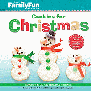 Familyfun Cookies for Christmas: 50 Cute & Quick Holiday Treats