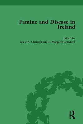 Famine and Disease in Ireland, Volume II - Clarkson, Leslie, and Crawford, E Margaret