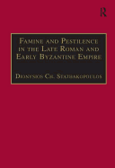 Famine and Pestilence in the Late Roman and Early Byzantine Empire: A Systematic Survey of Subsistence Crises and Epidemics