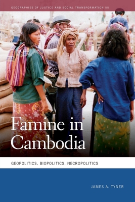 Famine in Cambodia: Geopolitics, Biopolitics, Necropolitics - Tyner, James A