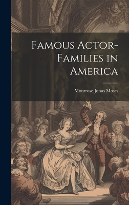 Famous Actor-families in America - Moses, Montrose Jonas