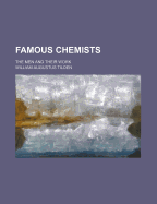 Famous Chemists: The Men and Their Work