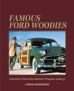 Famous Ford Woodies: America's Favorite Station Wagons, 1929-51 - Sorensen, Lorin