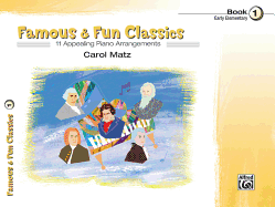 Famous & Fun Classic Themes, Bk 1: 11 Appealing Piano Arrangements