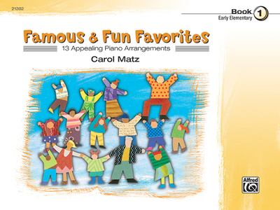 Famous & Fun Favorites, Bk 1: 13 Appealing Piano Arrangements - Matz, Carol