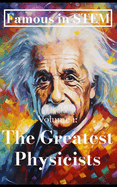 Famous in STEM: The Greatest Physicists