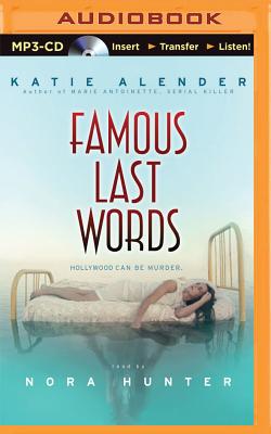 Famous Last Words - Alender, Katie, and Hunter, Nora (Read by)