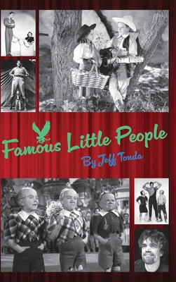 Famous Little People (hardback) - Tonda, Jeff, and Maren, Jerry (Foreword by), and Davis, Warwick (Afterword by)