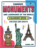 Famous Monuments and Landmarks of the World: Coloring Book for Kids and Adults Interesting Facts and Learning Book Vol 1