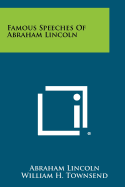 Famous Speeches Of Abraham Lincoln