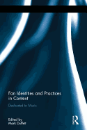 Fan Identities and Practices in Context: Dedicated to Music