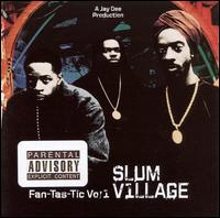 Fan-Tas-Tic, Vol. 1 - Slum Village