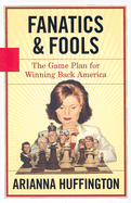 Fanatics and Fools: The Game Plan for Winning Back America