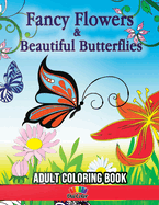 Fancy Flowers & Beautiful Butterflies: 30 Floral & Butterfly Images to Color