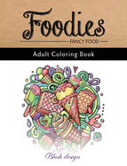Fancy Food: Adult Coloring Book