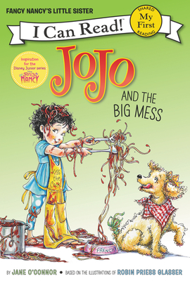 Fancy Nancy: JoJo and the Big Mess - O'Connor, Jane