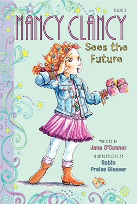 Fancy Nancy: Nancy Clancy Sees the Future - O'Connor, Jane