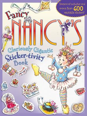 Fancy Nancy's Gloriously Gigantic Sticker-tivity Book - O'Connor, J, and Glasser, R p