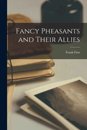 Fancy Pheasants and Their Allies